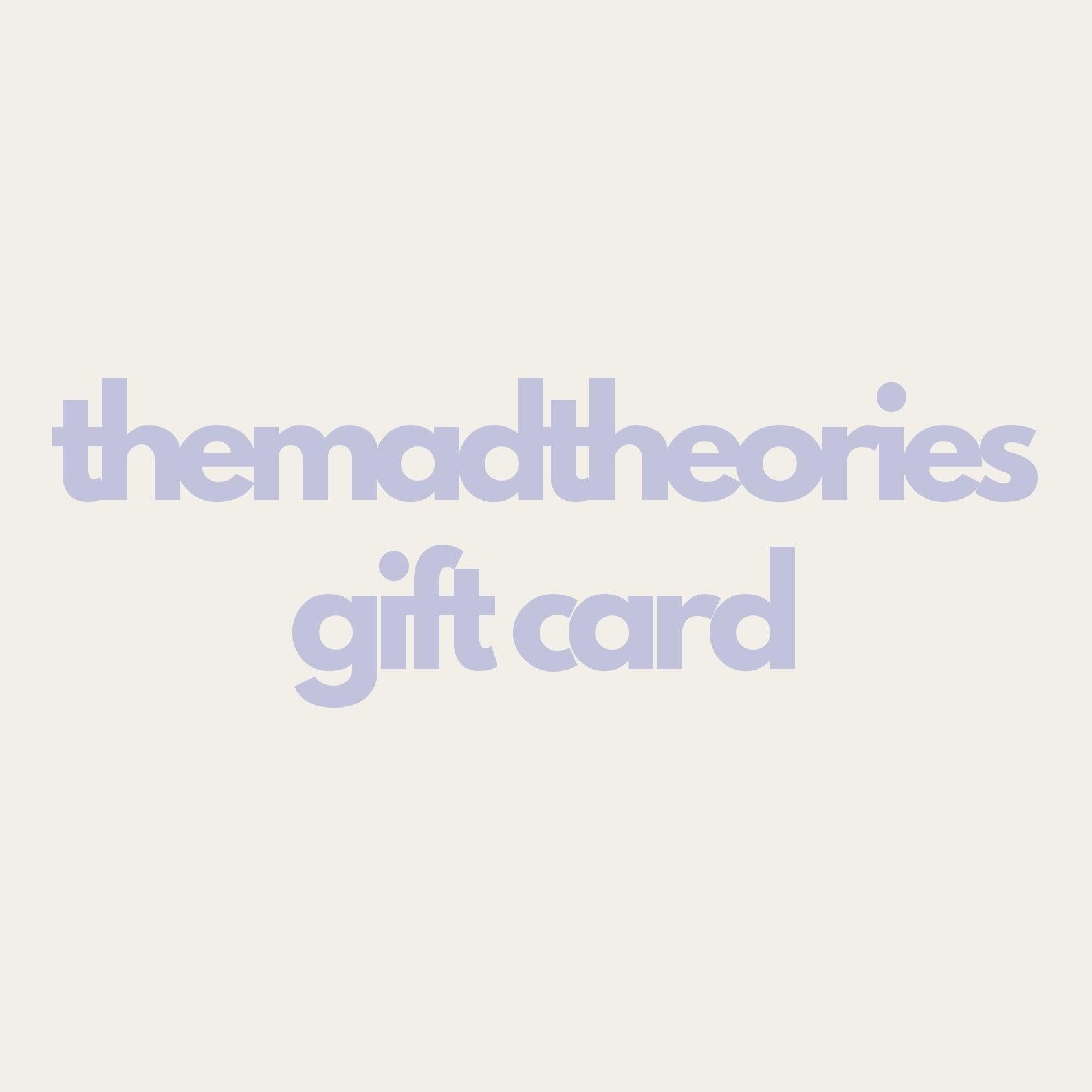 The Mad Theories Gift Card - TMTSG - www.themadtheories.com