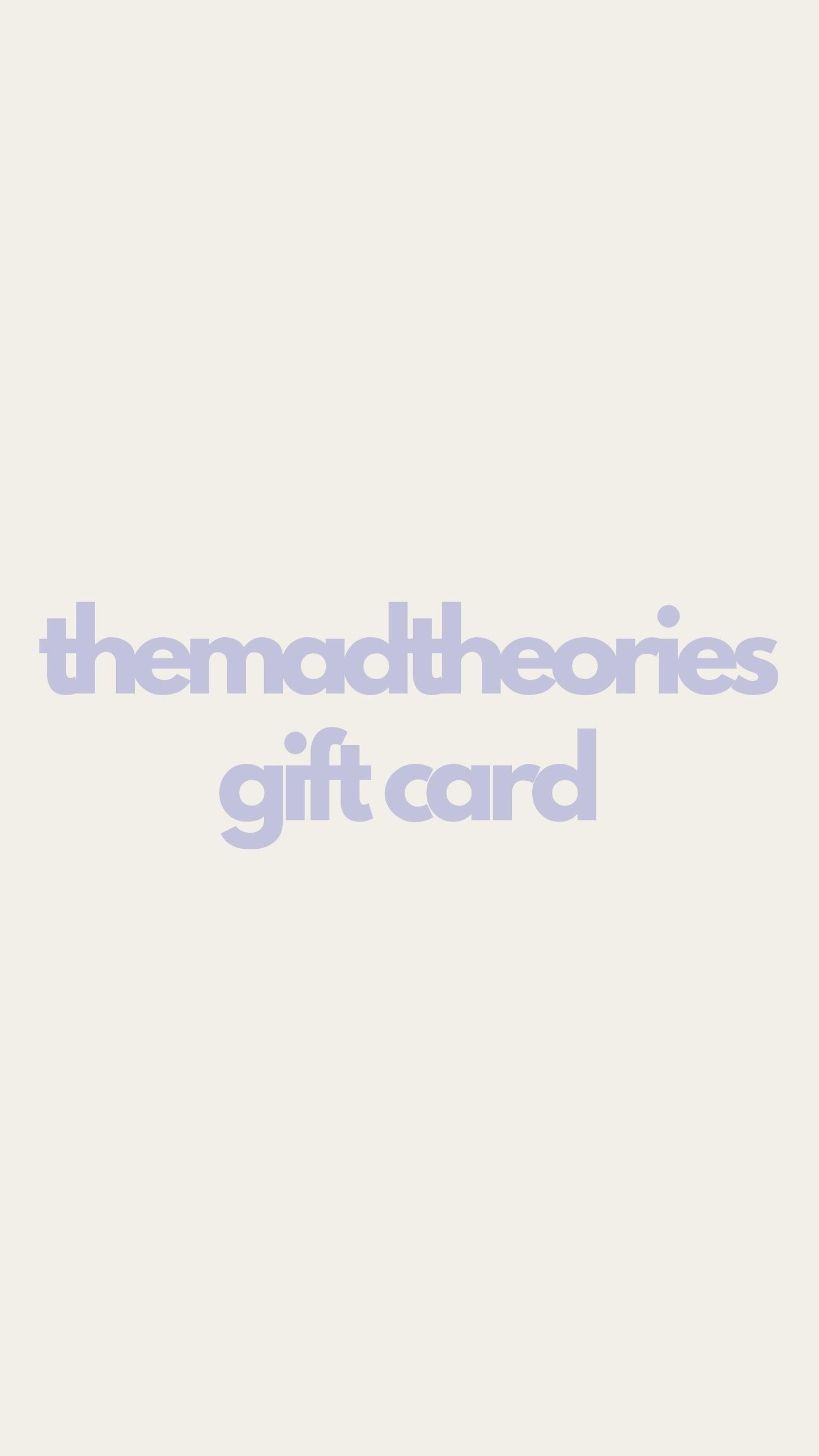 The Mad Theories Gift Card - TMTSG - www.themadtheories.com